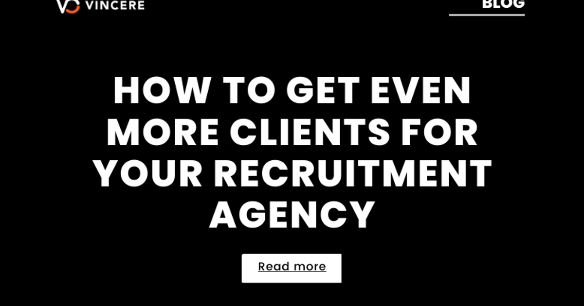 How to Get Clients for Your Recruitment Agency | Vincere