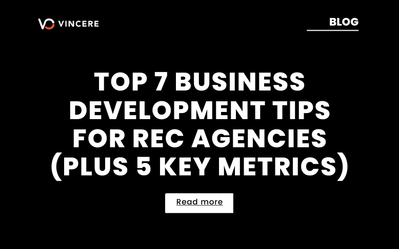 Business Development in Recruitment: Top Tips &amp; Key Metrics | Vincere