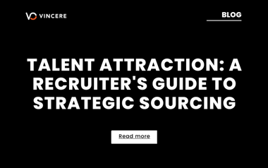 Talent Attraction A Recruiter's Guide To Strategic Sourcing