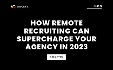 How Remote Recruiting Can Supercharge Your Agency In 2023